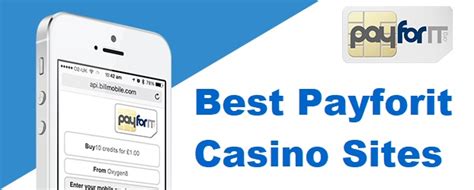 Best Casino Sites That Accept PayForIt Deposits 